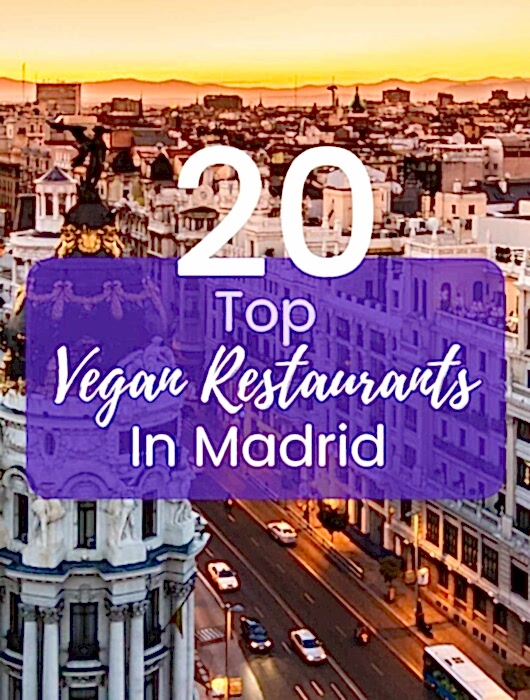 Top 20 Most Popular Vegan Restaurants in Madrid