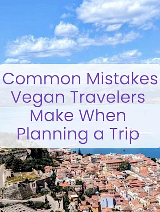 Common Mistakes Vegan Travelers Make When Planning a Trip